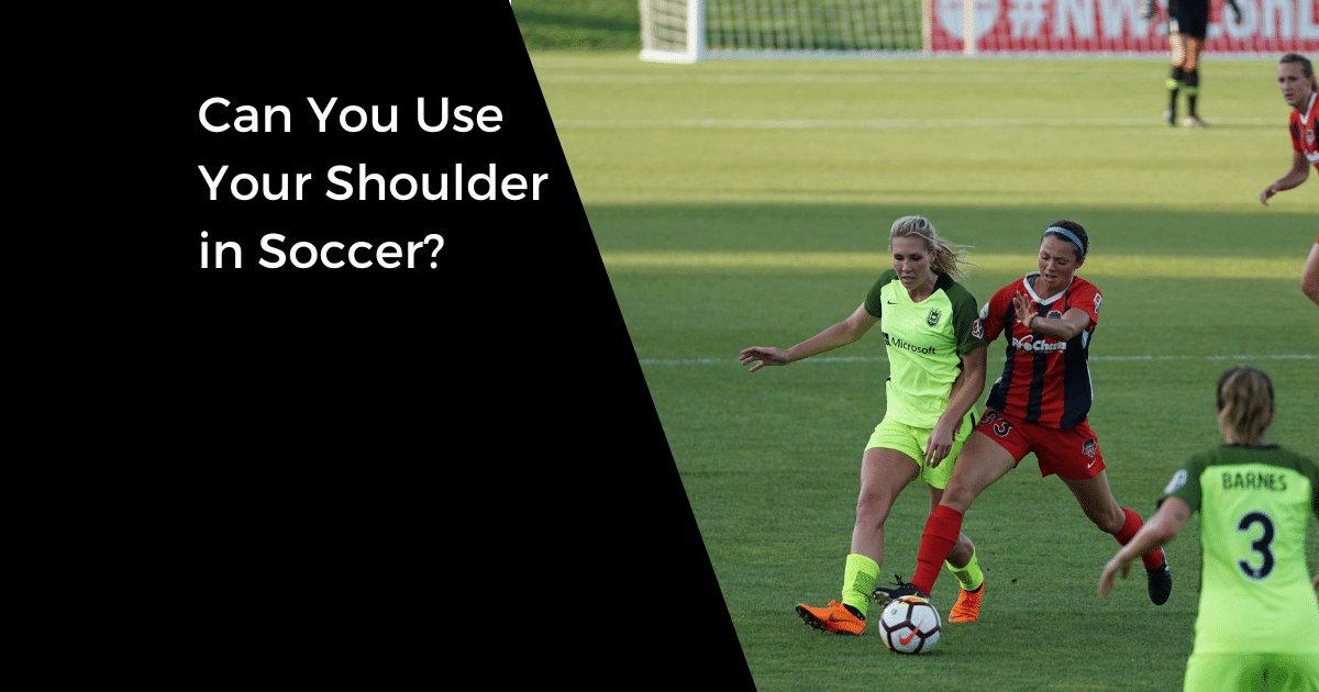 Can You Use Your Shoulder in Soccer