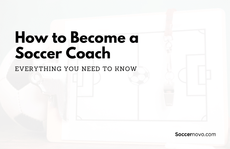 How to Become a Soccer Coach