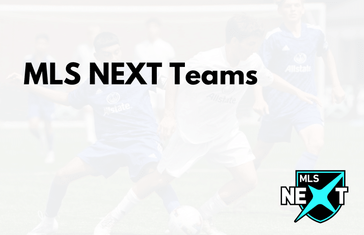 MLS NEXT Teams: Discover Every Team