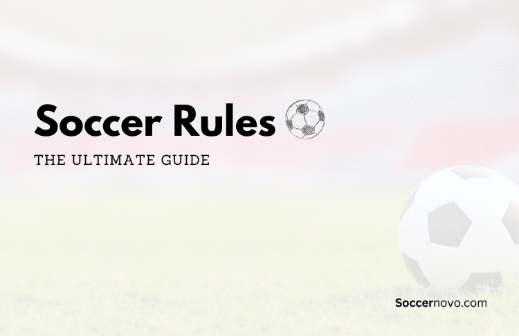 Soccer Rules & Regulations: The 17 Laws of the Game