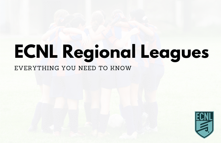 ECNL Regional Leagues (Everything You Need to Know)