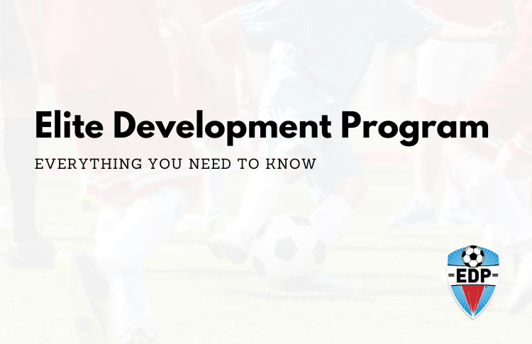 What is EDP Soccer? Everything You Need to Know!