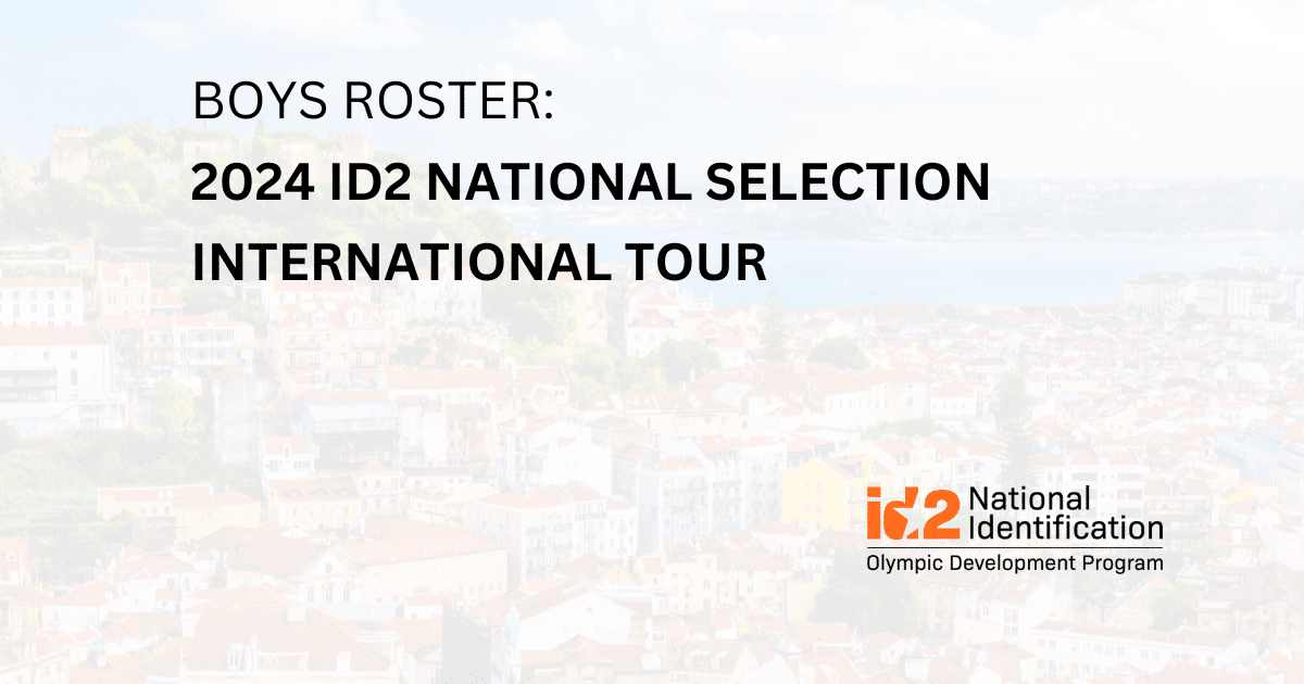 Boys Roster 2024 id2 National Selection International Tour