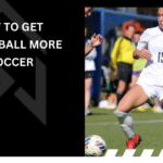 How to Get the Ball More in Soccer
