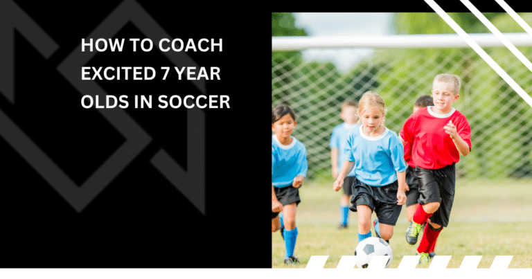 How to Coach Excited 7 Year Olds in Soccer
