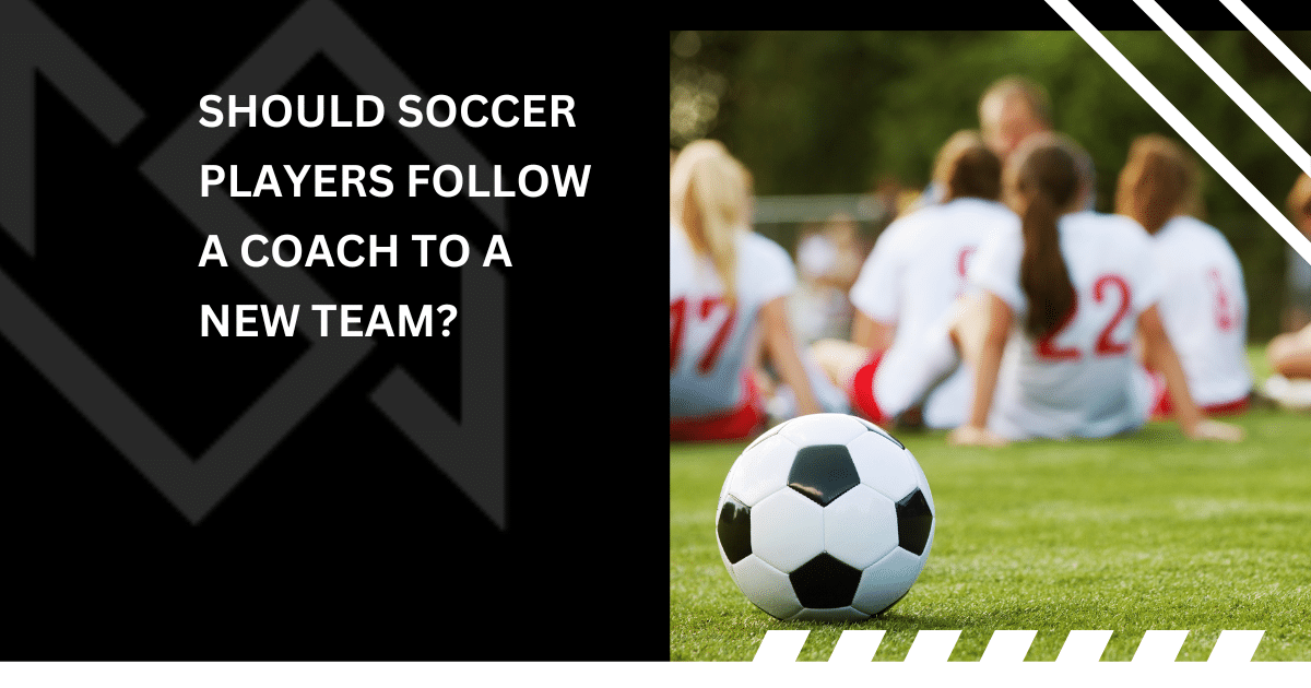 Should Soccer Players Follow a Coach to a New Team