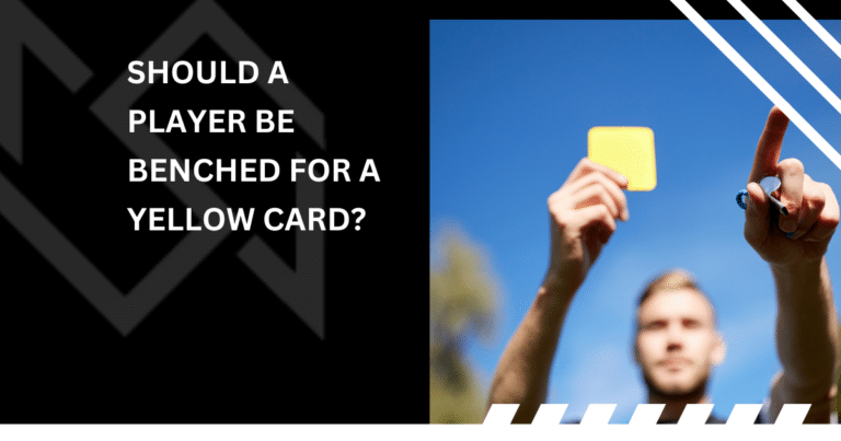 Should a Player Be Benched For a Yellow Card?