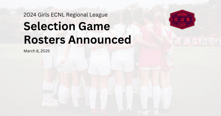 2024 Girls ECNL Regional League Selection Game Rosters Announced