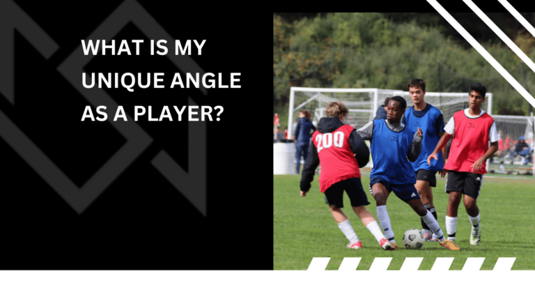 What is My Unique Angle as a Player? Find It and Own It.