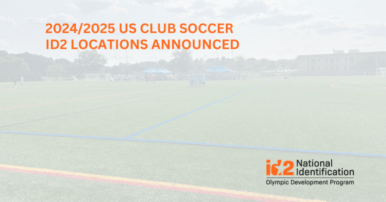 2024-2025 US Club Soccer id2 Locations Announced