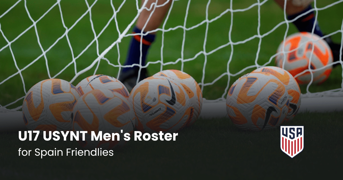 U17 USYNT Men's Roster for Spain Friendlies