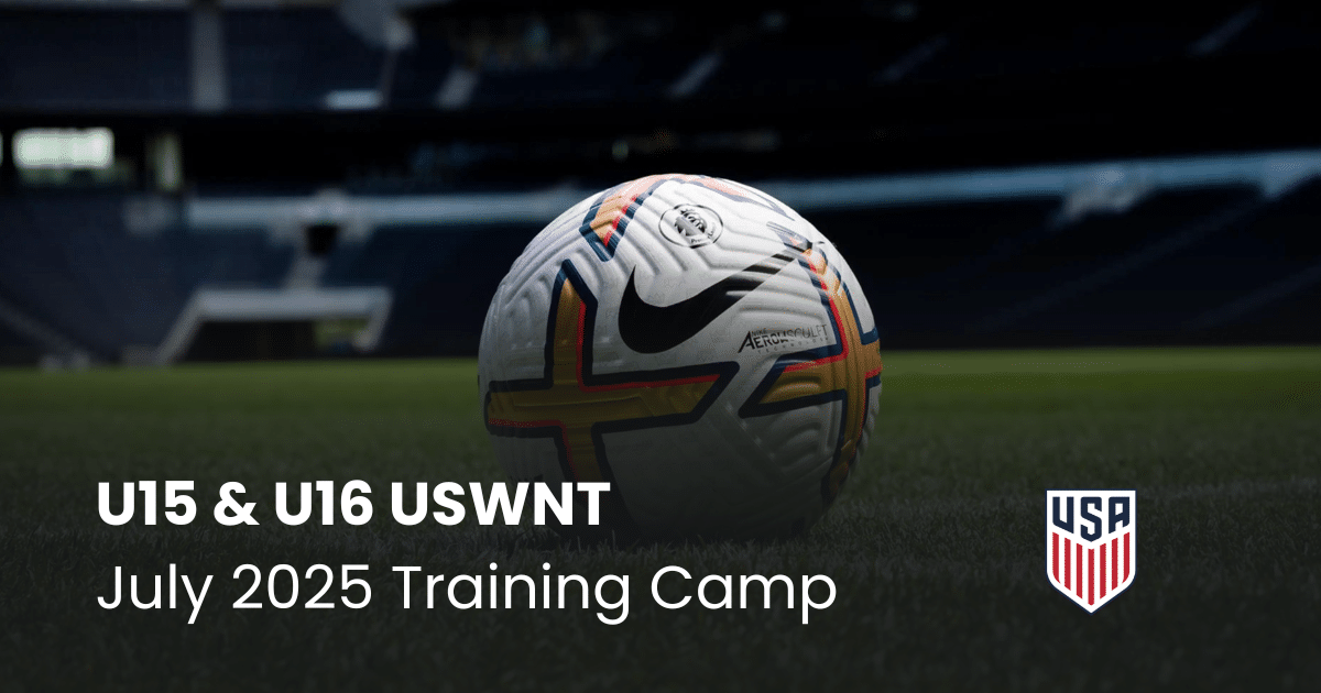 U15 & U16 USWNT July 2025 Training Camp